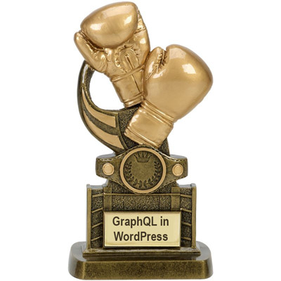 Le trophée 'GraphQL dans WordPress' Le trophée 'GraphQL dans WordPress'